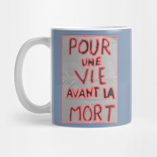 pour une vie avant la mort Mug